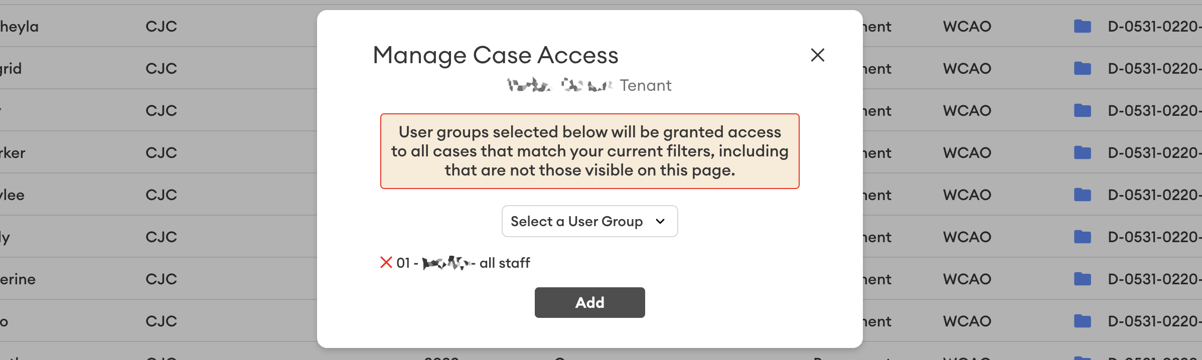 Case Access Management dialog showing a warning that selected user groups will gain access to all cases matching current filters, with a "Select a User Group" dropdown and an Add button.