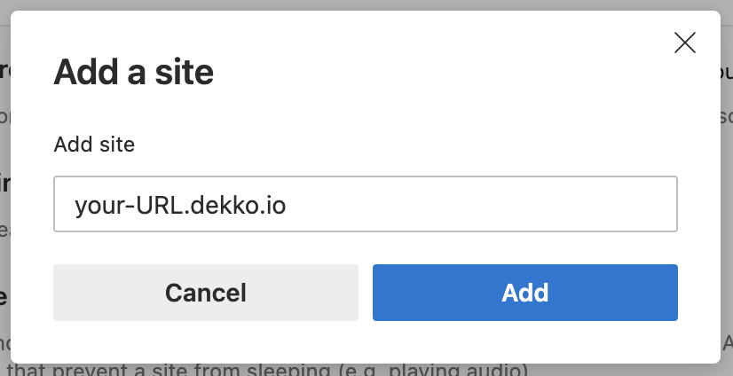 Dialog titled "Add a site" with a text field showing "your-URL.dekko.io", beside Cancel and Add buttons.